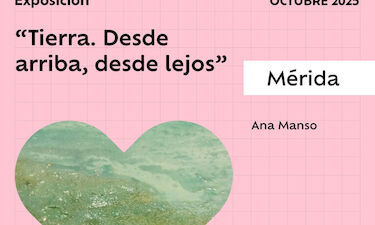Ana Manso expone 'Tierra. Desde arriba, desde lejos' en la sede de Fundación CB en Mérida